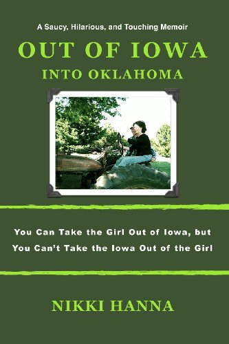9780982872604: Out of Iowa - Into Oklahoma: You can take the girl out of Iowa, but you can't take the Iowa out of the girl