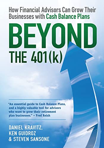 Stock image for Beyond the 401(k): How Financial Advisors Can Grow Their Businesses with Cash Balance Plans for sale by ZBK Books
