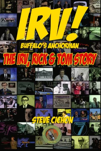 9780982873908: Irv! Buffalo's Anchorman: The Irv, Rick and Tom Story