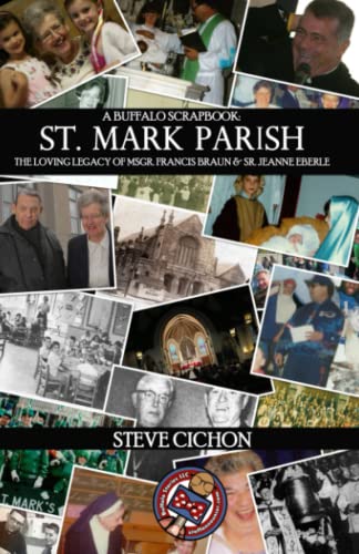 Beispielbild fr St. Mark Parish: The Loving Legacy of Msgr. Francis Braun and Sr. Jeanne Eberle zum Verkauf von ThriftBooks-Atlanta