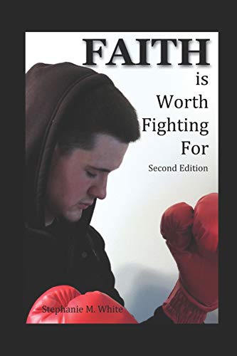 9780982874301: Faith is Worth Fighting For