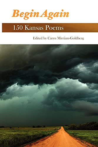 Beispielbild fr Begin Again: 150 Kansas Poems zum Verkauf von ThriftBooks-Dallas