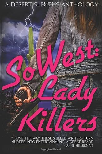 Stock image for SoWest: Ladykillers: Sisters in Crime Desert Sleuths Chapter Anthology for sale by SecondSale