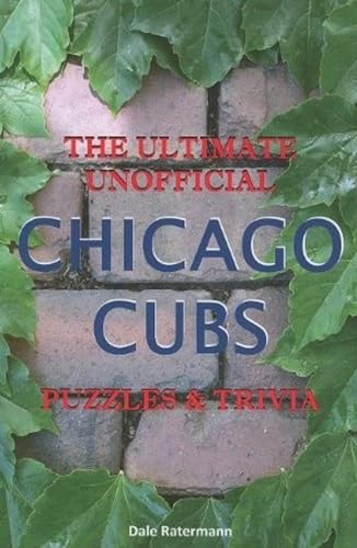 The Ultimate Unofficial Chicago Cubs Puzzles & Trivia (9780982879207) by Ratermann, Dale