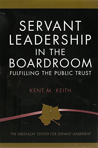 Beispielbild fr Servant Leadership in the Boardroom: Fulfilling the Public Trust zum Verkauf von Better World Books