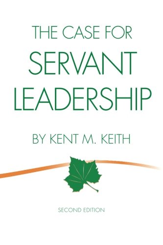 Beispielbild fr The Case for Servant Leadership zum Verkauf von WorldofBooks