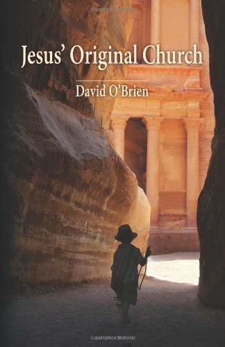 Jesus' Original Church (9780982884317) by O'Brien, David