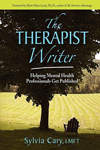 9780982884799: The Therapist Writer: Helping Mental Health Professionals Get Published