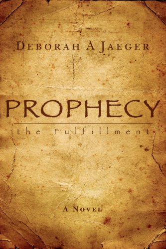 Stock image for Prophecy-The Fulfillment Deborah A. Jaeger for sale by Michigander Books