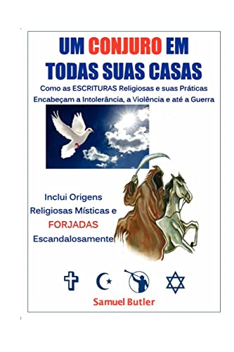 9780982889893: Um Conjuro em Todas Suas Casas: Como as Escrituras Religiosas e suas Prticas Encabeam a Intolerncia, a (Portuguese Edition)