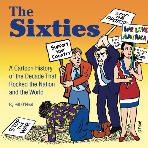 Imagen de archivo de The Sixties: A Cartoon History of the Decade That Rocked the Nation and the World a la venta por St Vincent de Paul of Lane County
