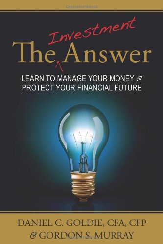 Beispielbild fr The Investment Answer: Learn to Manage Your Money & Protect Your Financial Future zum Verkauf von medimops