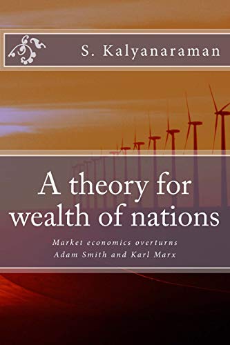 Beispielbild fr A theory for wealth of nations: Market economics overturns Adam Smith and Karl Marx zum Verkauf von GF Books, Inc.