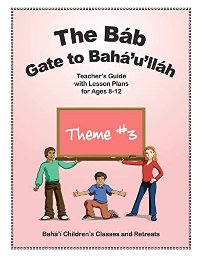 Beispielbild fr The Bb: Gate to Bah'u'llh: Teacher?s Guide with Lesson Plans for Ages 8-12 zum Verkauf von Lucky's Textbooks