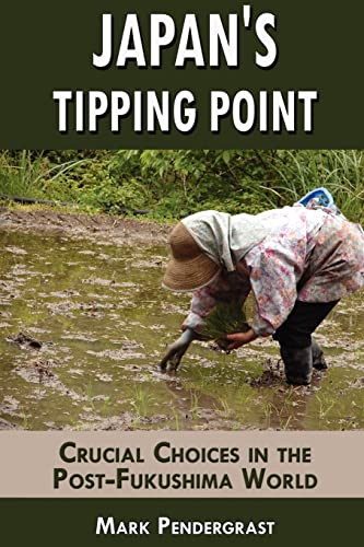 Imagen de archivo de Japan's Tipping Point: Crucial Choices in the Post-Fukushima World a la venta por Best and Fastest Books