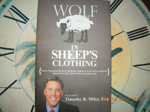 Wolf in Sheep's Clothing: What Your Insurance Company Doesn't Want You to Know (9780982908358) by America's Premier Attorneys; Ben Glass; Mark Blane