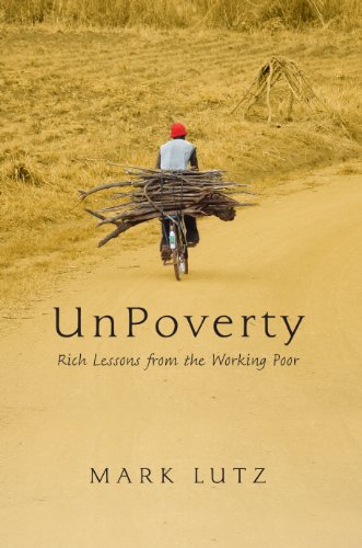 Beispielbild fr UnPoverty : RIch Lessons from the Working Poor zum Verkauf von Better World Books