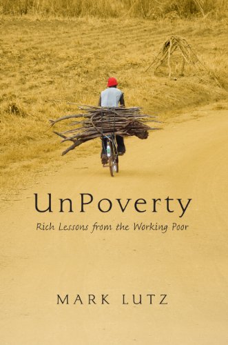 Imagen de archivo de UnPoverty : RIch Lessons from the Working Poor a la venta por Better World Books