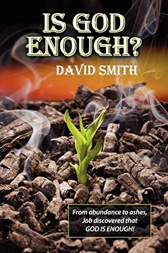 Is God Enough? (9780982910511) by Smith Msn RN, Dr David