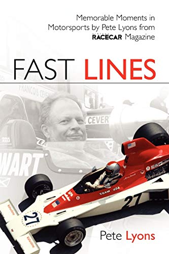 Stock image for Fast Lines: Memorable Motorsports Moments by Pete Lyons from Vintage Racecar Magazine for sale by Goodwill Industries of VSB