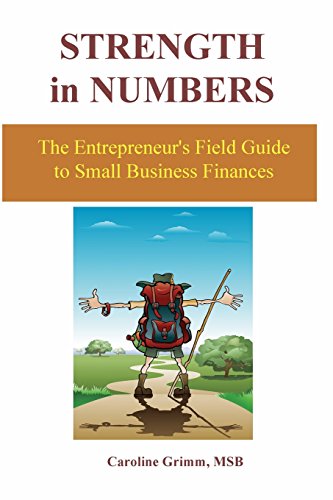 Beispielbild fr Strength in Numbers: The Entrepreneur's Field Guide to Small Business Finances zum Verkauf von Revaluation Books