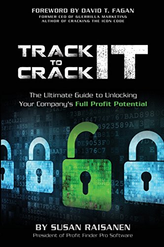 Stock image for Track It To Crack It: The Ultimate Guide to Unlocking Your Company's Full Profit Potential for sale by SecondSale