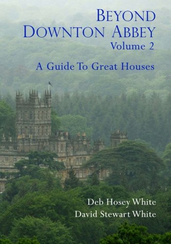 Stock image for Beyond Downton Abbey, Volume 2: A guide to great houses for sale by Revaluation Books