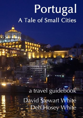 Beispielbild fr Portugal - A Tale of Small Cities zum Verkauf von Revaluation Books