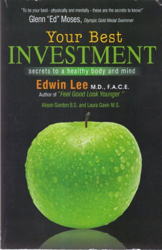 Imagen de archivo de Your Best Investment: Secrets to a Healthy Body and Mind a la venta por HPB Inc.