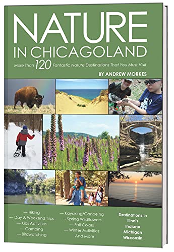 Stock image for Nature in Chicagoland: More Than 120 Fantastic Nature Destinations That You Must Visit for sale by GoldBooks