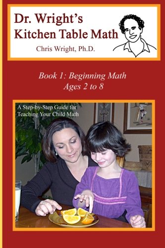 Dr. Wright's Kitchen Table Math: Book 1 (9780982921128) by Wright Ph.D., Chris