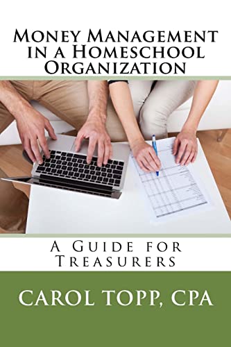 9780982924594: Money Management in a Homeschool Organization: A Guide for Treasurers