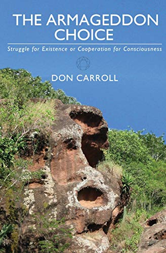 Beispielbild fr The Armageddon Choice: Struggle for Existence or Cooperation for Consciousness (The Consciousness Trilogy) zum Verkauf von Lucky's Textbooks