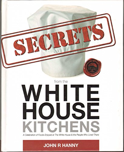 9780982929308: Secrets from the White House Kitchens