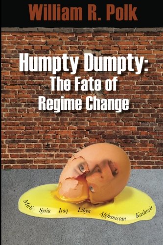 Beispielbild fr Humpty Dumpty: The Fate of Regime Change zum Verkauf von WorldofBooks