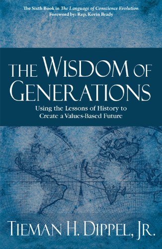 Stock image for The Wisdom of Generations: Using the Lessons of History to Create a Values-Based Future (The The Language of Conscience Evolution) for sale by Open Books