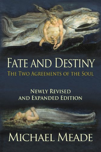 Fate and Destiny, The Two Agreements of the Soul - Newly Revised and Expanded Edition (9780982939147) by Michael Meade