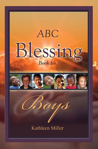 ABC Blessing Book for Boys (Little Books, Big Ideas) (9780982943557) by Miller, Kathleen