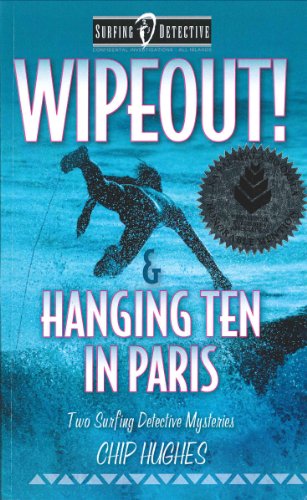 

Wipeout! & Hanging Ten in Paris: Two Surfing Detective Mysteries