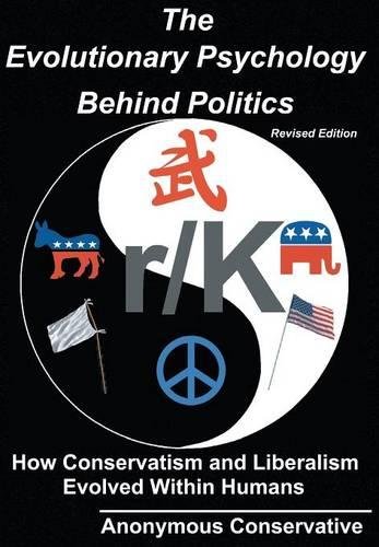 9780982947944: The Evolutionary Psychology Behind Politics: How Conservatism and Liberalism Evolved Within Humans, Third Edition