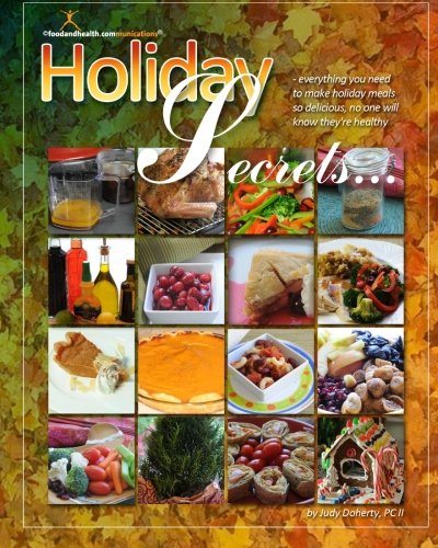 9780982948620: Holiday Secrets: Be Healthy AND Creative from Halloween Through New Year's Day