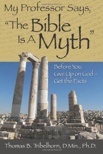 Imagen de archivo de My Professor Says: "The Bible Is A Myth a la venta por Ergodebooks