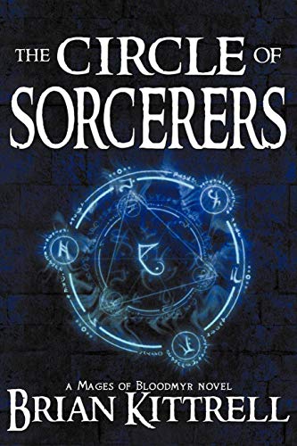 Imagen de archivo de The Circle of Sorcerers: A Mages of Bloodmyr Novel: Book #1 a la venta por AwesomeBooks