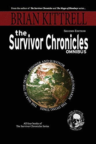 9780982949573: The Survivor Chronicles Omnibus: A Collection of Novels in the Times of the Living Dead