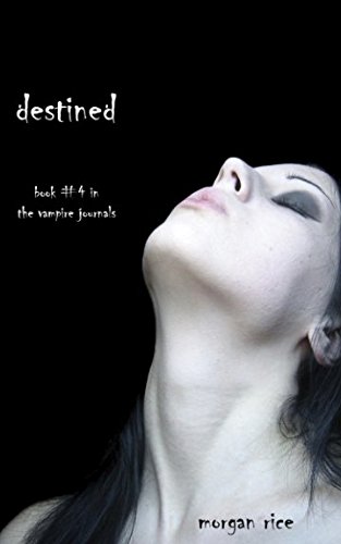 Imagen de archivo de Destined (Book #4 in the Vampire Journals) a la venta por Bookmans