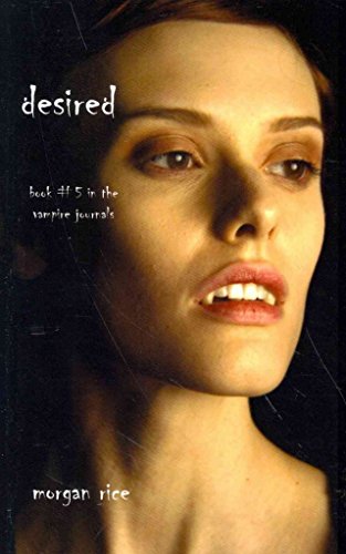 Stock image for Desired (Book #5 in the Vampire Journals) for sale by Revaluation Books