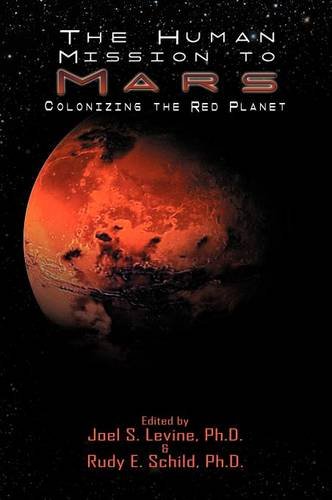 9780982955239: Human Mission to Mars. Colonizing the Red Planet