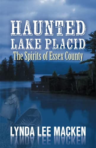 Stock image for Haunted Lake Placid: The Spirit of Essex County for sale by Irish Booksellers