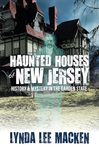 Beispielbild fr Haunted Houses of New Jersey : History and Mystery in the Garden State zum Verkauf von Better World Books