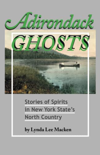 Imagen de archivo de Adirondack Ghosts : Stories of Spirits in New York's North Country a la venta por Better World Books